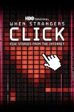When Strangers Click: Five Stories from the Internet