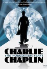 Charlie Chaplin: The Forgotten Years