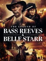 The Legend of Bass Reeves and Belle Starr