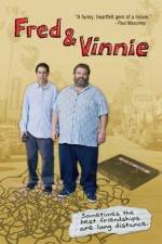 Fred &amp; Vinnie