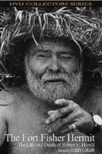 The Fort Fisher Hermit The Life & Death of Robert E Harrill
