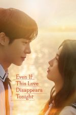 Even If This Love Disappears Tonight