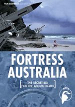 Fortress Australia: The Secret Bid for the Atomic Bomb