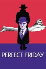 Perfect Friday