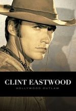 Clint Eastwood: Hollywood Outlaw (TV Special 2020)