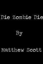 Die, Zombie, Die