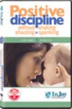 Positive Discipline Without Shaking Shouting or Spanking