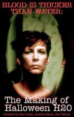 Halloween H20: Blood Is Thicker Than Water - The Making of Halloween H20