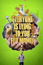 Everyone Is Lying to You for Money