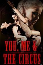 You, Me &amp; The Circus