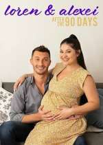 Loren &amp; Alexei: After the 90 Days