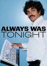Always Was Tonight